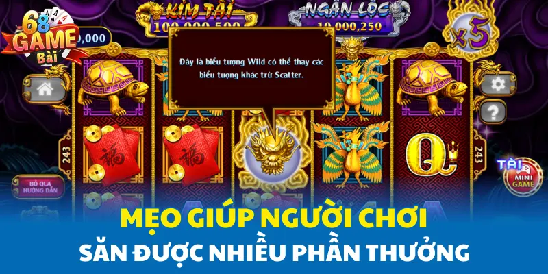 Mẹo giúp người chơi săn được nhiều phần thưởng Mẹo giúp người chơi săn được nhiều phần thưởng