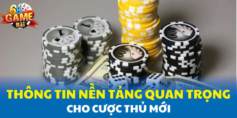 Thông tin nền tảng quan trọng cho cược thủ mới Thông tin nền tảng quan trọng cho cược thủ mới
